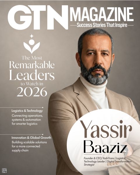 GTN Magazine cover featuring Yassir Baaziz, Founder & CEO of YadriTrans, as one of the Most Remarkable Leaders to Watch in 2026